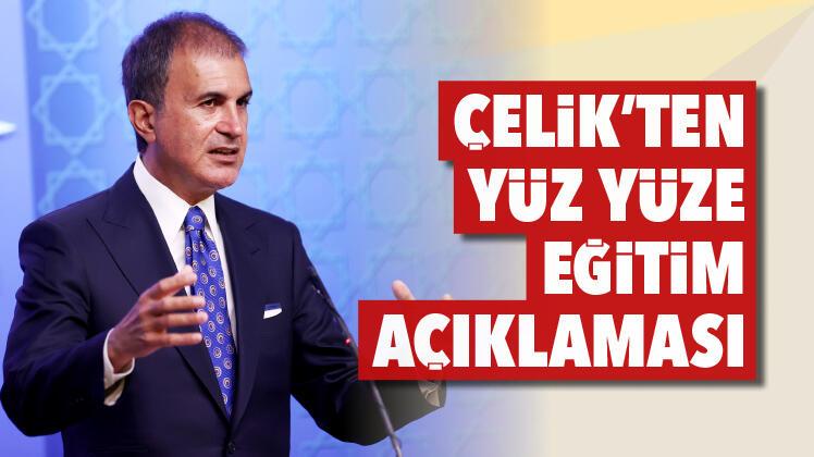 Çelik’ten yüz yüze eğitim açıklaması